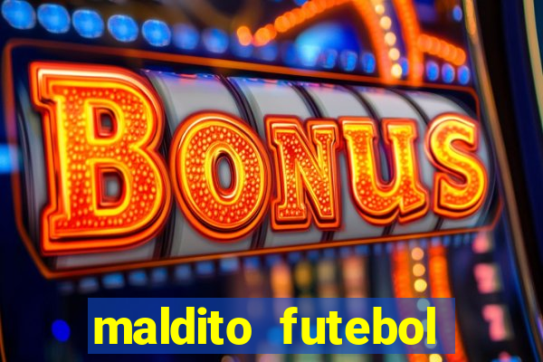 maldito futebol clube dublado download